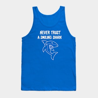 Never Trust A Smiling Shark Funny Cartoon Tank Top